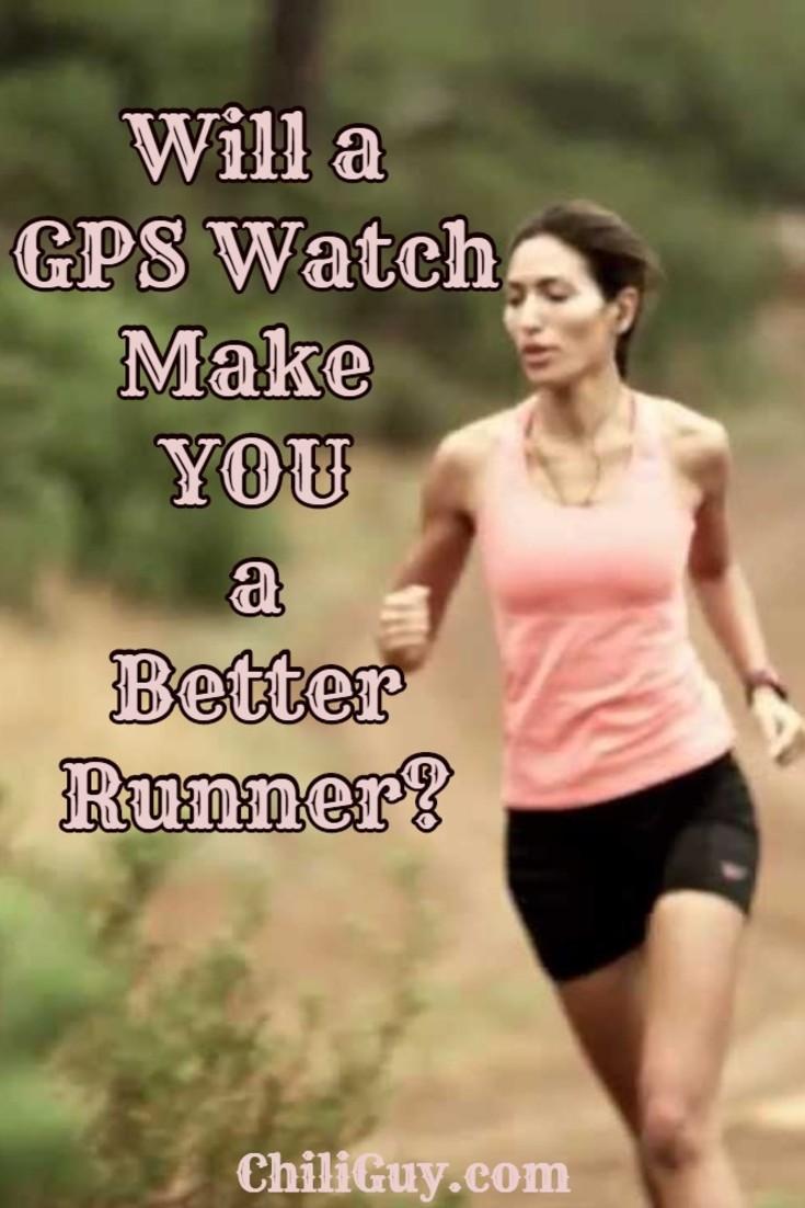 GPS Watches for Runners - will using a GPS watch make YOU a better runner?  Here's what we learned... more at http://ChiliGuy.com 